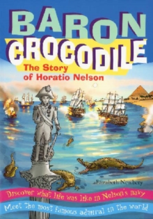 Image for Baron Crocodile  : the story of Horatio Nelson