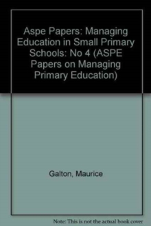 Image for Aspe Papers: Managing Education in Small Primary Schools: No 4