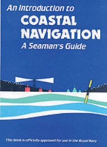 An Introduction to Coastal Navigation: A Seaman’s Guide