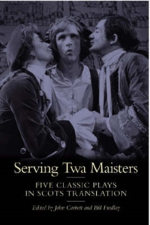 Image for Serving twa maisters  : five classic plays in Scots translation