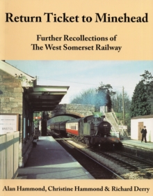 Image for Return ticket to Minehead  : further recollections of the West Somerset railway