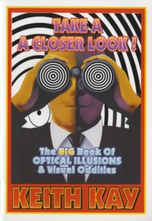 Image for Take a Closer Look! : Big Book of Optical Illusions and Oddities