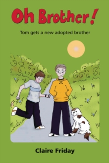 Image for Oh Brother! : Tom Gets a New Adopted Brother