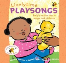 Livelytime Playsongs: Baby’s active day in songs and pictures