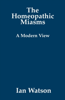 The Homeopathic Miasms: A Modern View