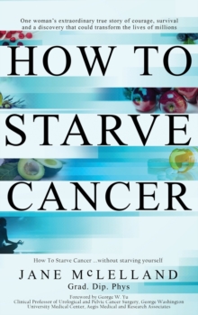 Image for How To Starve Cancer ...without starving yourself