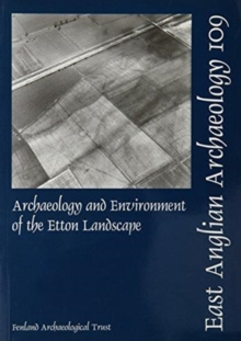 EAA 109: Archaeology and Environment of the Etton Landscape