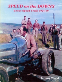 Image for Speed on the Downs : The Lewes Speed Trials 1924-39