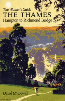 The Thames from Hampton to Richmond Bridge: The Walker’s Guide