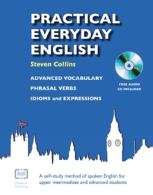 Image for Practical Everyday English : A Self-Study Method of Spoken English for Upper Intermediate and Advanced Students