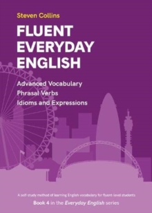 Image for Fluent Everyday English : Book 4 in the Everyday English Advanced Vocabulary series