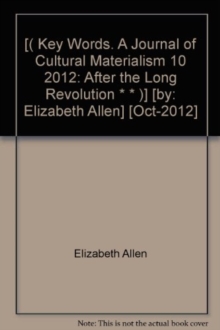 Key Words. A Journal of Cultural Materialism 10: After the Long Revolution