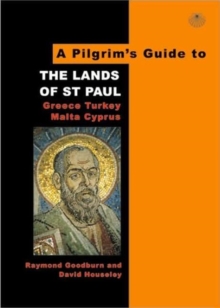 Image for A pilgrim's guide to the lands of St Paul  : Greece, Turkey, Malta, Cyprus