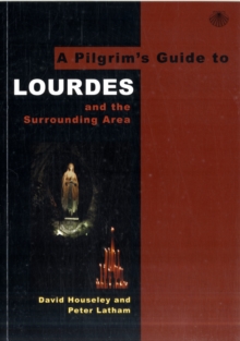 Image for A pilgrim's guide to Lourdes (and the surrounding area)