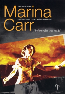 Image for The theatre of Marina Carr  : 'before rules was made'
