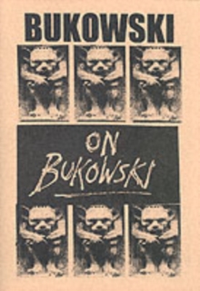 Image for Bukowski on Bukowski  : "Bukowski in his own words"