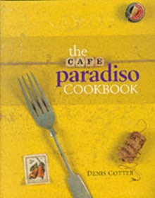 The Cafe Paradiso Cookbook