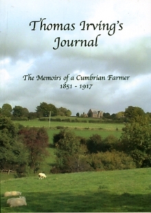 Thomas Irving’s Journal: The Memoirs of a Cumbrian Farmer 1851-1917