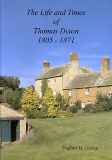 Life and Times of Thomas Dixon 1805-1871
