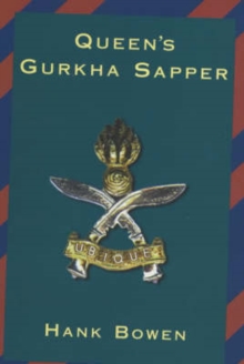 Image for Queen's Gurkha Sapper : The Story of the Royal Engineers (Gurkha), the Gurkha Engineers, the Queen's Gurkha Engineers