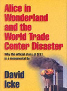 Image for Alice in Wonderland and the World Trade Center Disaster : Why the Official Story of 9/11 is a Monumental Lie