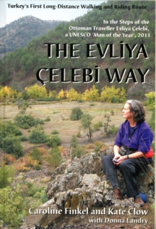 The Evliya Celebi Way: Turkey’s First Long-distance Walking and Riding Route