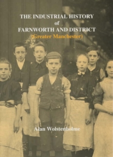 Image for The Industrial History of Farnworth (Greater Manchester)