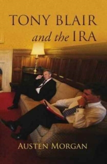 Image for Tony Blair and the IRA : The on the Runs Scandal