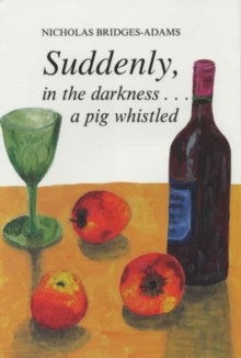 Image for Suddenly, in the Darkness...a Pig Whistled