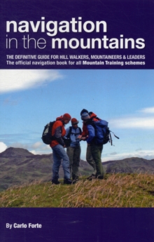 Image for Navigation in the mountains  : the definitive guide for hill walkers, mountaineers & leaders