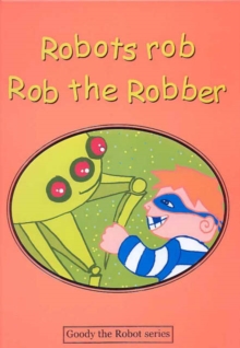 Image for Robots Rob Rob the Robber