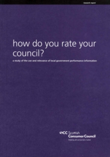 Image for How Do You Rate Your Council? : A Study of the Use & Relevance of Local Government Performance Information