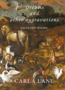 Image for Dreams and other aggravations  : selected poems