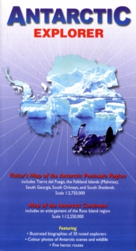 Image for Antarctic Explorer : Visitor's Map of the Antarctic Peninsula Region and map of the Antarctic Continent