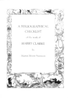 Image for A Bibliographical Checklist of the Work of Harry Clarke
