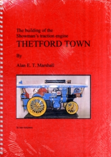 Image for The Building of the Showmans Traction Engine "Thetford Town"
