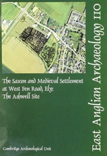 Image for EAA 110: The Saxon and Medieval Settlement at West Fen Road, Ely