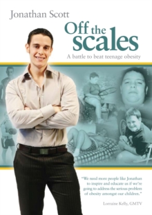 Image for Off the Scales : A Battle to Beat Teenage Obesity