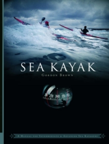 Sea Kayak: A Manual for Intermediate and Advanced Sea Kayakers