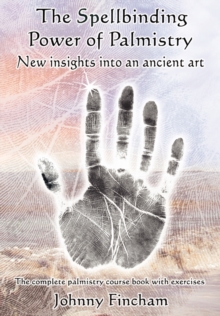 The Spellbinding Power of Palmistry: Complete Palmistry Course Book with Exercises