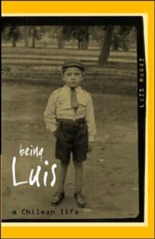 Image for Being Luis: A Chilean Life