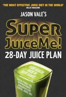 Image for Jason Vale's super juice me!  : 28 day juice plan