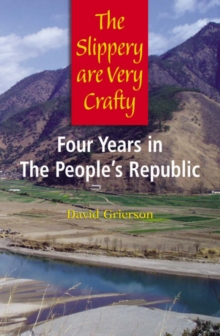 Image for The Slippery are Very Crafty : Four Years in the People's Republic