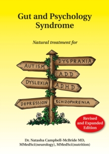 Image for Gut and psychology syndrome  : natural treatment for autism, ADD/ADHD, dyslexia, dyspraxia, depression