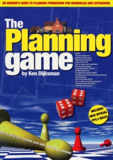 Image for Planning Game : How to Play the System and Win Planning Consent