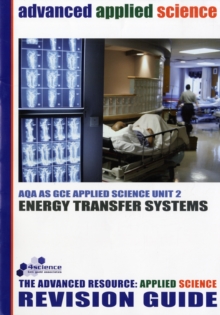 Image for Advanced applied scienceAQA AS GCE applied science unit 2,: Energy transfer systems