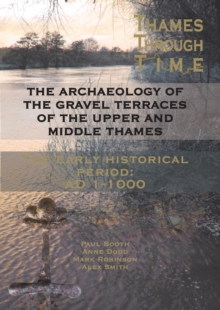 Archaeology of the Gravel Terraces of the Upper and Middle Thames