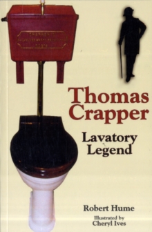 Image for Thomas Crapper : Lavatory Legend