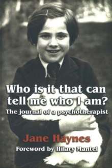 Image for Who is it that can tell me who I am?  : the journal of a psychotherapist