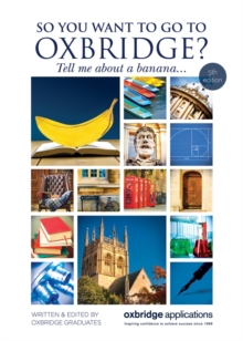Image for So you want to go to Oxbridge?  : tell me about a banana ..